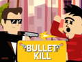 Trò chơi Bullet Kill