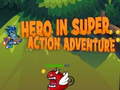 Trò chơi Hero in super action Adventure