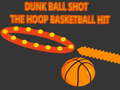 Trò chơi Dunk Ball Shot The Hoop Basketball Hit
