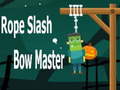 Trò chơi Rope Slash Bow Master