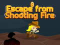 Trò chơi Escape from shooting Fire