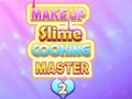 Trò chơi Make Up Slime Cooking Master 2