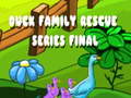 Trò chơi Duck Family Rescue Series Final
