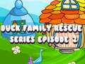 Trò chơi Duck Family Rescue Series Episode 2