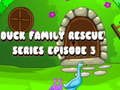 Trò chơi Duck Family Rescue Series Episode 3