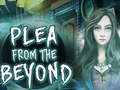 Trò chơi  Plea From The Beyond