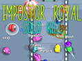 Trò chơi Impostor Royal Solo Kill