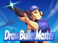 Trò chơi Draw Bullet Master