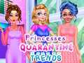 Trò chơi Princesses Quarantine Trends