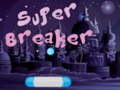 Trò chơi Super Breaker