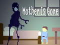 Trò chơi Mother is Gone