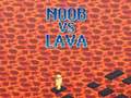 Trò chơi Noob vs Lava