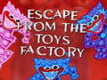 Trò chơi Escape From The Toys Factory