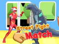 Trò chơi Street Fight Match