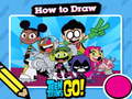 Trò chơi Hot to Draw Teen Titans Go!