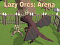 Trò chơi Lazy Orcs: Arena