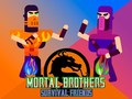 Trò chơi Mortal Brothers Survival Friends