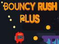 Trò chơi Bouncy Rush Plus