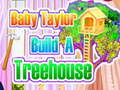 Trò chơi Baby Taylor Builds A Treehouse