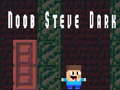 Trò chơi Noob Steve Dark