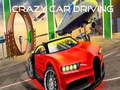 Trò chơi Crazy Car Driving 
