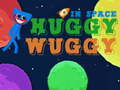 Trò chơi Huggy Wuggy in space