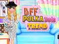 Trò chơi BFF Polka Dots Trend