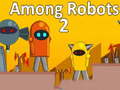 Trò chơi Among Robots 2