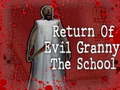 Trò chơi Return Of Evil Granny: The School