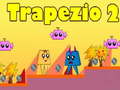 Trò chơi Trapezio 2