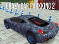 Trò chơi Crazy Car Parking 2