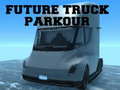 Trò chơi Future Truck Parkour