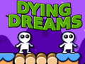 Trò chơi Dying Dreams
