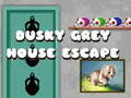 Trò chơi Dusky Grey House Escape