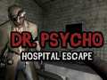 Trò chơi Dr Psycho Hospital Escape