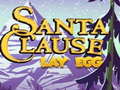 Trò chơi Santa Claus Lay Egg