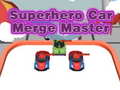 Trò chơi Superhero Car Merge Master