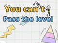 Trò chơi You can't pass level