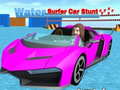 Trò chơi Water Surfer Car Stunt