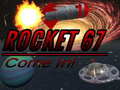 Trò chơi Rocket 67 Come in!