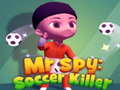 Trò chơi Mr Spy: Soccer Killer