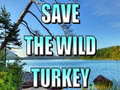 Trò chơi Save The Wild Turkey
