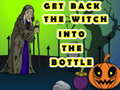 Trò chơi Get Back The Witch Into The Bottle