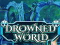 Trò chơi Drowned World