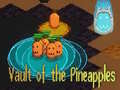 Trò chơi Vault of the Pineapples