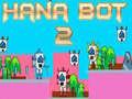 Trò chơi Hana Bot 2