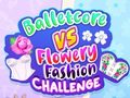 Trò chơi Balletcore vs Flowery Fashion Challenge