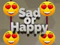 Trò chơi Sad or Happy