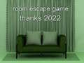 Trò chơi Room Escape Game Thanks 2022