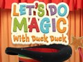 Trò chơi Let's Do Magic with Duck Duck